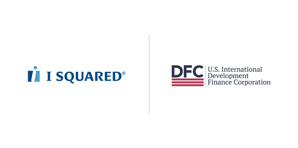 I Squared Capital and U.S. International Development Finance ...